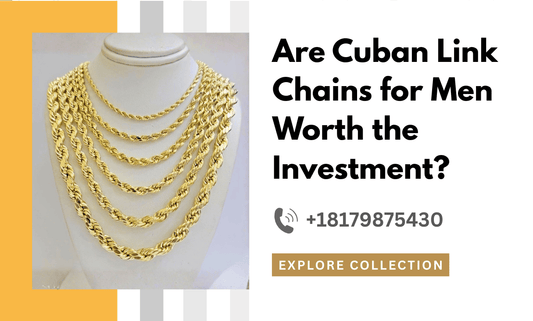 Are Cuban Link Chains for Men Worth the Investment?