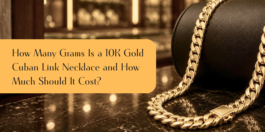 How Many Grams Is a 10K Gold Cuban Link Necklace and How Much Should It Cost