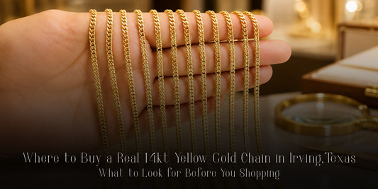 Where to Buy a Real 14kt Yellow Gold Chain in Irving, Texas: What to Look for Before You Shop