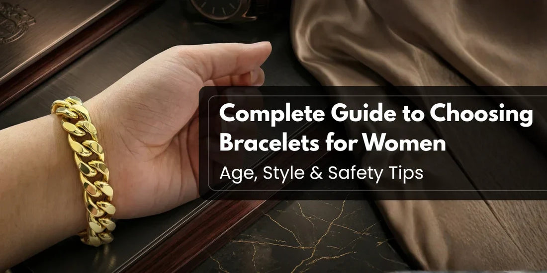 Women’s bracelet size and style selection tips with safety guide